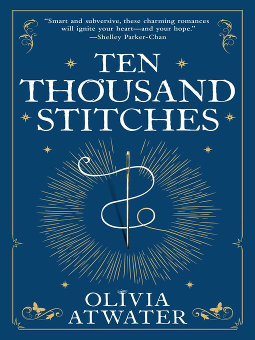 Title details for Ten Thousand Stitches by Olivia Atwater - Available